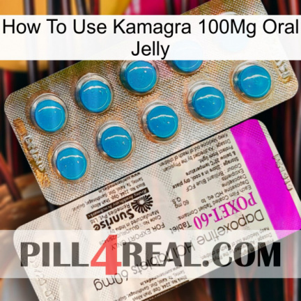 How To Use Kamagra 100Mg Oral Jelly new07